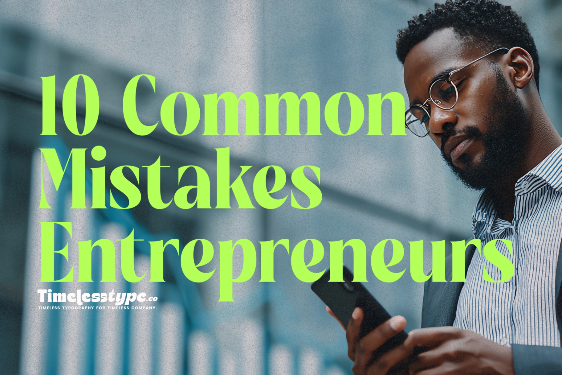 10 Common Mistakes New Entrepreneurs Make (and How to Avoid Them ...