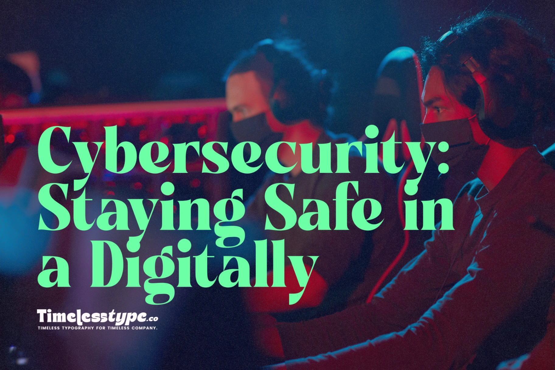 The Future of Cybersecurity: Staying Safe in a Digitally Connected ...