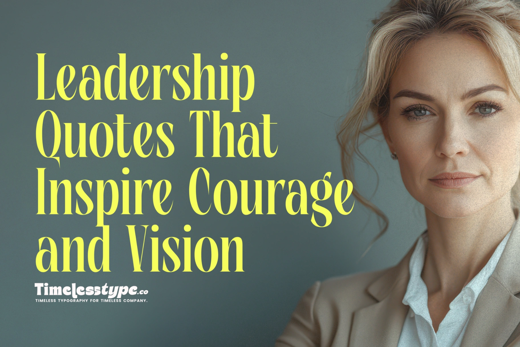 Leadership Quotes That Inspire Courage and Vision | Letterena Studios